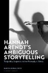 Marcin Moskalewicz, Moskalewicz Marcin - Hannah Arendt's Ambiguous Storytelling