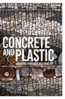 Kylie Crane, Crane Kylie, Greg Garrard, Richard Kerridge - Concrete and Plastic