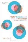 Birgit Haberpeuntner, Kathryn Batchelor, Jeremy Munday - Walter Benjamin and Cultural Translation