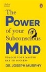 Joseph Murphy - Penguin Select Classics: The Power of Your Subconscious Mind