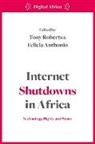 Felicia Anthonio, Tony Roberts, Felicia Anthonio, Tony Roberts - Internet Shutdowns in Africa
