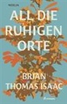 Brian Thomas Isaac - All die ruhigen Orte