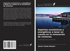 Daniel Toledo Monfort - Aspectos económicos y energéticos a tener en cuenta en la renovación de ventanas