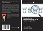 Aashutosh Dubey, Babita Niranjan, N. D. Shashikiran - Tratamiento contemporáneo de la caries incipiente
