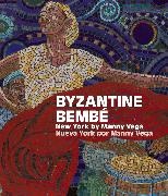 Angel ‘Monxo’ Lopez, Lopez, Agnes Lopez, López - Byzantine Bembe New York by Manny Vega / Neuva York Por Manny Vega