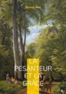 Simone Weil - La pesanteur et la Grâce