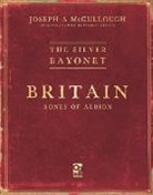 Joseph A McCullough, Joseph A McCullough, Brainbug Design - The Silver Bayonet: Britain: Bones of Albion