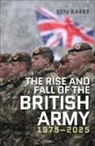Ben Barry - The Rise and Fall of the British Army, 1975-2025
