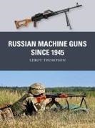 Leroy Thompson, Thompson Leroy, Alan Gilliland, Gilliland Alan, Adam Hook, … - Russian Machine Guns since 1945