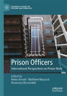 Helen Arnold, Matthew Maycock, Rosemary Ricciardelli - Prison Officers