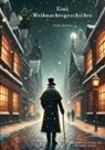 Charles Dickens, Alexander Fischer - Eine Weihnachtsgeschichte