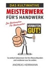 Andreas Herrmann - Das kultimative Meisterwerk für's Handwerk
