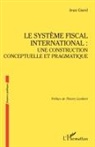 Jean Giard - Le système fiscal international : une construction conceptuelle et pragmatique