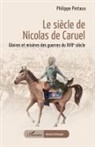 Philippe Pintaux - Le siècle de Nicolas de Caruel