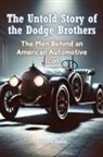 Etienne Psaila - The Untold Story of the Dodge Brothers