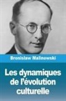 Bronislaw Malinowski - Les dynamiques de l'évolution culturelle