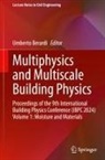 Umberto Berardi - Multiphysics and Multiscale Building Physics