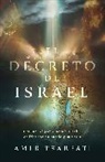 Amir Tsarfati - El decreto de Israel: Entiende el pacto inquebrantable de Dios con su pueblo y su tierra / The Israel Decree: Understanding God's Unbreakable Covenant