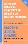 Martha Alicia Chávez - Cómo una mujer se convierte en bruja y un hombre en bestia / How a Woman Becomes a Witch and a Man Becomes a Beast