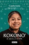 Claudia Ruiz Sántiz, Claudia Sántiz - Kokono' de una mujer rebelde. La primera chef tsotsil reconocida como una de las 50 promesas de la cocina internacional / Kokono of a Brave Woman