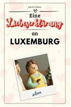 Jakob Huber - Eine Liebeserklärung an Luxemburg - Die große Hommage - das perfekte Geschenk für Weihnachten und Geburtstag und jeden Anlass