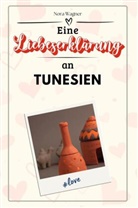 Nora Wagner - Eine Liebeserklärung an Tunesien - Die große Hommage - das perfekte Geschenk für Weihnachten und Geburtstag und jeden Anlass