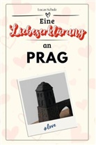 Lucas Schulz - Eine Liebeserklärung an Prag - Die große Hommage - das perfekte Geschenk für Weihnachten und Geburtstag und jeden Anlass