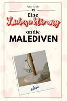 Anna Schulz - Eine Liebeserklärung an die Malediven - Die große Hommage - das perfekte Geschenk für Weihnachten und Geburtstag und jeden Anlass