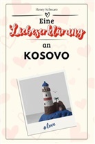 Henry Schwarz - Eine Liebeserklärung an Kosovo - Die große Hommage - das perfekte Geschenk für Weihnachten und Geburtstag und jeden Anlass