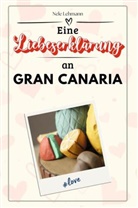Nele Lehmann - Eine Liebeserklärung an Gran Canaria - Die große Hommage - das perfekte Geschenk für Weihnachten und Geburtstag und jeden Anlass