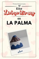 Florian Zimmermann - Eine Liebeserklärung an La Palma - Die große Hommage - das perfekte Geschenk für Weihnachten und Geburtstag und jeden Anlass