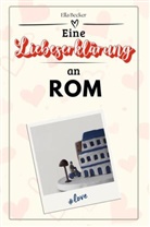 Ella Becker - Eine Liebeserklärung an Rom - Die große Hommage - das perfekte Geschenk für Weihnachten und Geburtstag und jeden Anlass