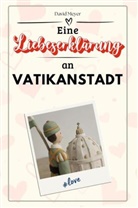 David Meyer - Eine Liebeserklärung an Vatikanstadt - Die große Hommage - das perfekte Geschenk für Weihnachten und Geburtstag und jeden Anlass