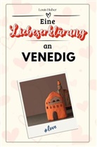 Louis Huber - Eine Liebeserklärung an Venedig - Die große Hommage - das perfekte Geschenk für Weihnachten und Geburtstag und jeden Anlass