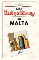 Samuel Becker - Eine Liebeserklärung an Malta - Die große Hommage - das perfekte Geschenk für Weihnachten und Geburtstag und jeden Anlass
