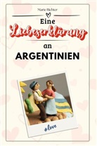 Marie Richter - Eine Liebeserklärung an Argentinien - Die große Hommage - das perfekte Geschenk für Weihnachten und Geburtstag und jeden Anlass