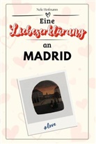 Nele Hofmann - Eine Liebeserklärung an Madrid - Die große Hommage - das perfekte Geschenk für Weihnachten und Geburtstag und jeden Anlass