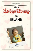Matteo Schwarz - Eine Liebeserklärung an Irland - Die große Hommage - das perfekte Geschenk für Weihnachten und Geburtstag und jeden Anlass