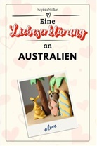 Sophia Müller - Eine Liebeserklärung an Australien - Die große Hommage - das perfekte Geschenk für Weihnachten und Geburtstag und jeden Anlass