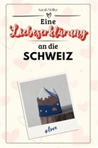 Sarah Möller - Eine Liebeserklärung an die Schweiz - Die große Hommage - das perfekte Geschenk für Weihnachten und Geburtstag und jeden Anlass