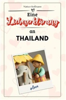 Matteo Hoffmann - Eine Liebeserklärung an Thailand - Die große Hommage - das perfekte Geschenk für Weihnachten und Geburtstag und jeden Anlass