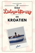 Emma Schneider - Eine Liebeserklärung an Kroatien - Die große Hommage - das perfekte Geschenk für Weihnachten und Geburtstag und jeden Anlass