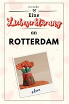 Ben Keller - Eine Liebeserklärung an Rotterdam - Die große Hommage - das perfekte Geschenk für Weihnachten und Geburtstag und jeden Anlass