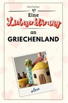 Finn Fischer - Eine Liebeserklärung an Griechenland - Die große Hommage - das perfekte Geschenk für Weihnachten und Geburtstag und jeden Anlass