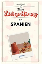 Laura Schmidt - Eine Liebeserklärung an Spanien - Die große Hommage - das perfekte Geschenk für Weihnachten und Geburtstag und jeden Anlass