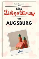 Leah Hartmann - Eine Liebeserklärung an Augsburg - Die große Hommage - das perfekte Geschenk für Weihnachten und Geburtstag und jeden Anlass