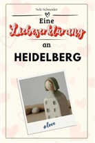 Nele Schneider - Eine Liebeserklärung an Heidelberg - Die große Hommage - das perfekte Geschenk für Weihnachten und Geburtstag und jeden Anlass