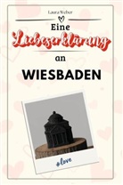 Laura Weber - Eine Liebeserklärung an Wiesbaden - Die große Hommage - das perfekte Geschenk für Weihnachten und Geburtstag und jeden Anlass
