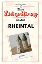 Sarah Herrmann - Eine Liebeserklärung an das Rheintal - Die große Hommage - das perfekte Geschenk für Weihnachten und Geburtstag und jeden Anlass