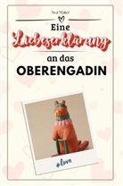 Ava Maier - Eine Liebeserklärung an das Oberengadin - Die große Hommage - das perfekte Geschenk für Weihnachten und Geburtstag und jeden Anlass